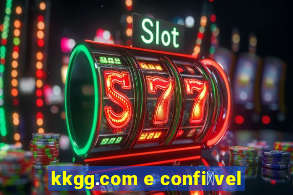 kkgg.com e confi谩vel